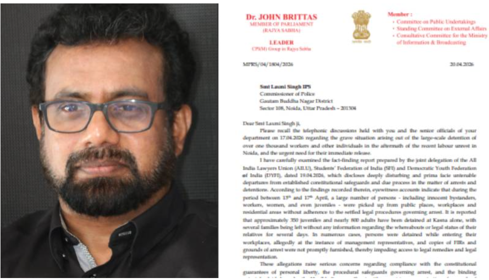 നോയിഡയിലെ തൊഴിലാളി സമരം: ‘അന്യായമായി കസ്റ്റഡിയിൽ എടുത്തവരെ വിട്ടയക്കണം’; നോയിഡ പൊലീസ് കമ്മീഷണർക്ക് കത്തെഴുതി ഡോ. ജോൺ ബ്രിട്ടാസ് എം പി