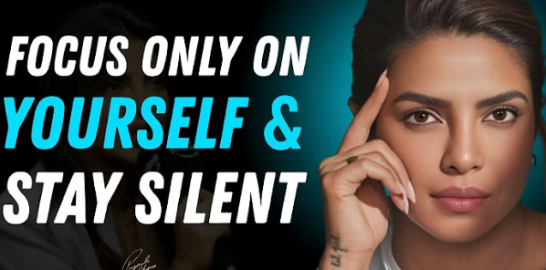  Focus Only On Yourself & Stay Silent